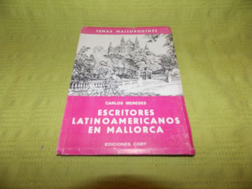 Escritores Latinoamericanos En Mallorca - Carlos Meneses