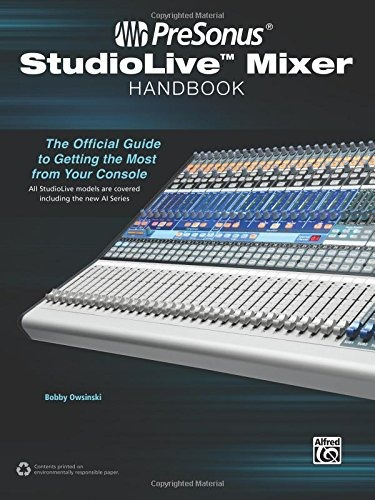 Presonus Studiolive Mixer Handbook The Official Guide To Get