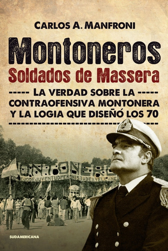 Montoneros, Soldados De Massera - Carlos Manfroni