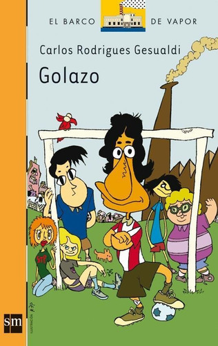 Golazo - Serie Naranja, De Rodriguez Gesualdi, Carlos. Editorial Sm En Español