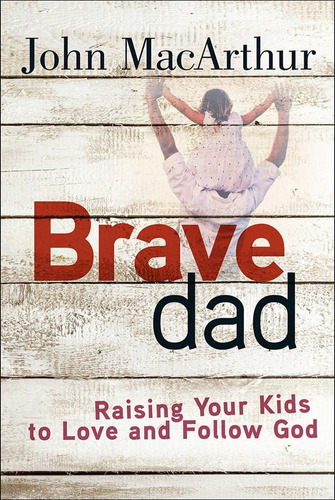 Libro Brave Dad-john Macarthur-inglés