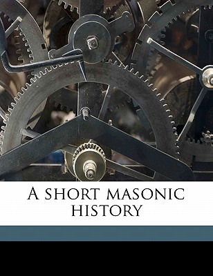 Libro A Short Masonic History - Armitage, Frederick