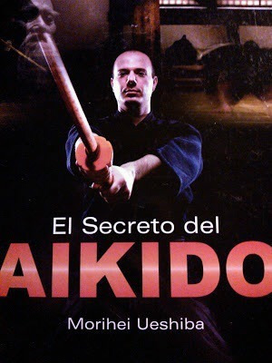 El Secreto Del Aikido - Morihei Ueshiba           (p