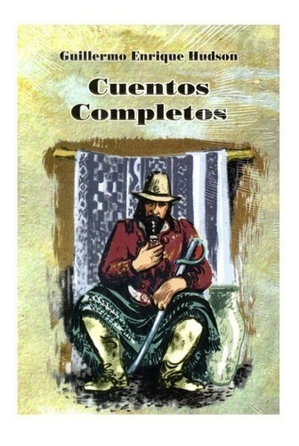 Cuentos Completos - Guillermo Hudson - Quevedo