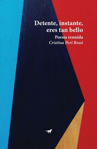 Detente, Instante, Eres Tan Bello - Cristina Peri Rossi