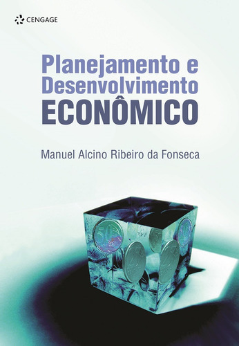 Planejamento E Desenvolvimento Econômico, de Fonseca, Manuel Alcino Ribeiro Da. Editora Cengage Learning Edições Ltda., capa mole em português, 2006