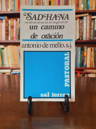 Anthony De Mello - Sadhana, Un Camino De Oración - Libro