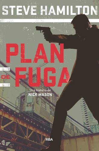 Libro Plan De Fuga - Steve Hamilton - Rba Bolsillo