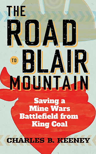 Libro: El Camino A Blair Mountain: Salvar Una Guerra Minera