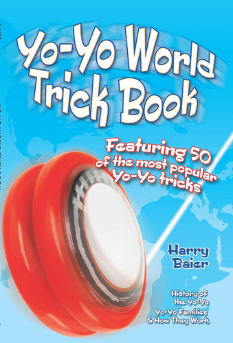 Yo-yo World Trick Book: Con 50 Trucos Yo-yo Más Populares