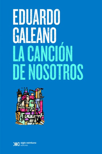 La Cancion De Nosotros - Galeano Eduardo