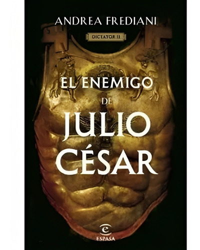 Libro El Enemigo De Julio César (serie Dictator 2) /390