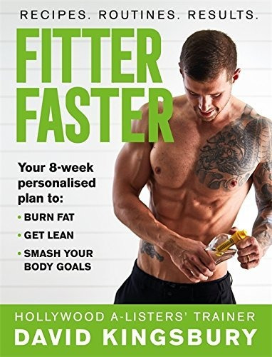 Fitter Faster: Your Best Ever Body In Under 8 Weeks