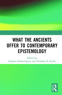 Libro What The Ancients Offer To Contemporary Epistemolog...