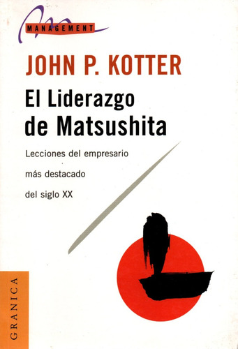 El Liderazgo De Matsushita - John P. Kotter