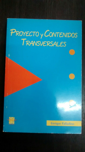 Proyecto, Contenidos Transversales. Palladino