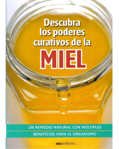 Descubra los poderes curativos de la miel: Descubra los poderes curativos de la miel, de Ale Coria. Serie 9876100779, vol. 1. Editorial Promolibro, tapa blanda, edición 2007 en español, 2007