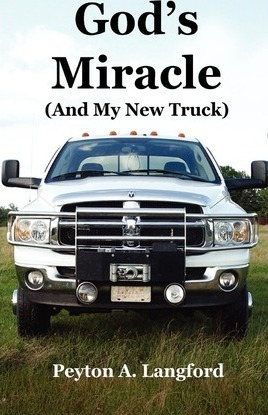 God's Miracle (and My New Truck) - Peyton A Langford