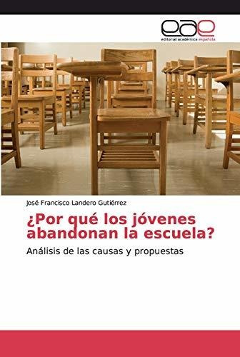 Libro :  Por Que Los Jovenes Abandonan La Escuela? Analisis