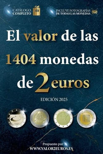 El Valor De Las 1404 Monedas De 2 Euros (el Valor De Las Mon