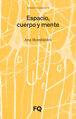 Espacio, Cuerpo Y Mente, De Mombiedro, Ana. 1, Vol. 1. Editorial Fundacion Arquia, Tapa Blanda, Edición 1 En Español, 2024