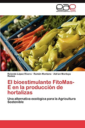 El Bioestimulante Fitomas-e En La Produccion De Hortalizas: