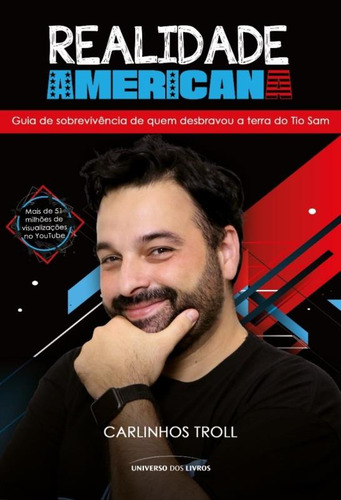 Realidade americana: Guia de sobrevivência de quem desbravou a terra do Tio Sam, de Troll, Carlinhos. Editorial Universo dos Livros Editora LTDA, capa mole em português, 2016