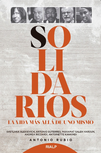 Solidarios. La Vida Más Allá De Uno Mismo, De Antonio R. Rubio Plo. Editorial Rialp En Español