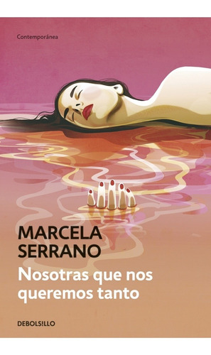 Libro Nosotras Que Nos Queremos Tanto - Marcela Serrano