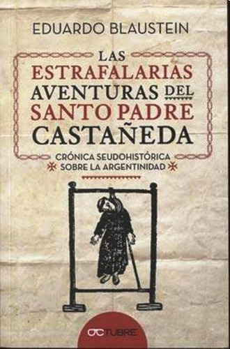 Las Estrafalarias Aventuras Del Santo Padre Castañeda - Bla