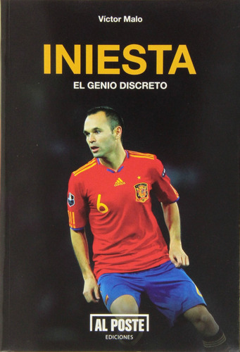 Iniesta. El Genio Discreto