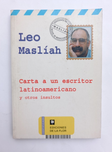 Carta A 1 Escritor Latino Y Otros Insultos - Masliah Leo