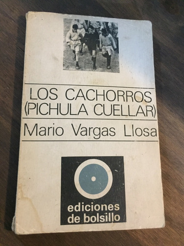 Libro Los Cachorros (pichula Cuellar) - Mario Vargas Llosa