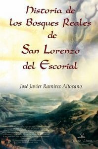 Libro Historia De Los Bosques Reales De San Lorenzo Del E...