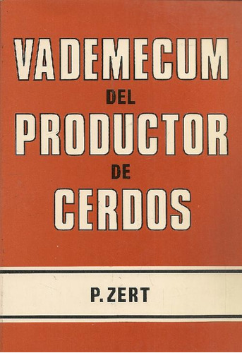 Libro Vademecum Del Productor De Cerdo De P. Zert