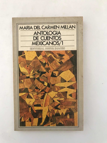 Antología De Cuentos Mexicanos. María Del Carmen Millán.