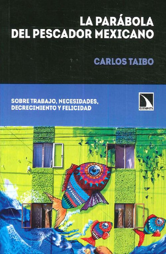 Libro La Parábola Del Pescador Mexicano De Carlos Taibo