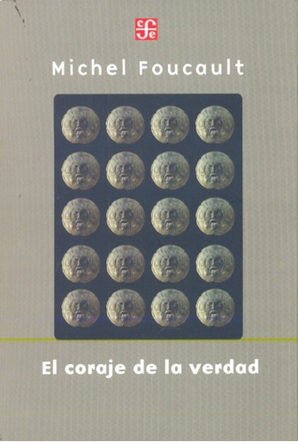 El Coraje De La Verdad - Foucault, Michel