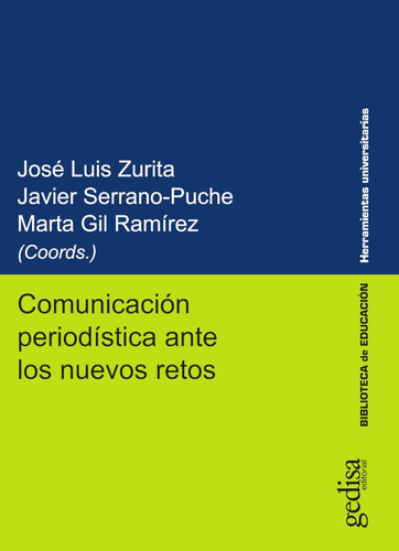 Comunicación periodística ante los nuevos retos, de José Luis Zuritay otros. Editorial Gedisa, tapa blanda en español, 2018