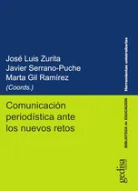 Comprar Comunicación periodística ante los nuevos retos, de José Luis Zuritay otros. Editorial Gedisa, tapa blanda en español, 2018