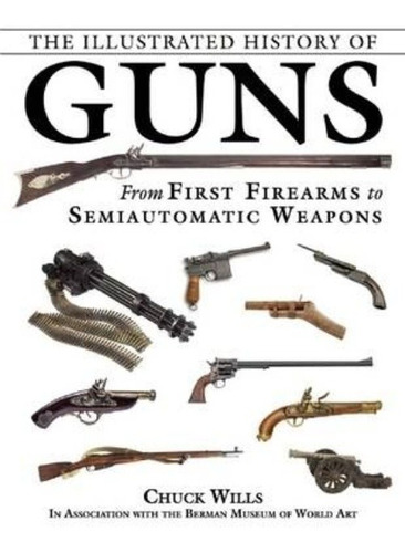 The Ilustrated History Of Guns - Varios Varios