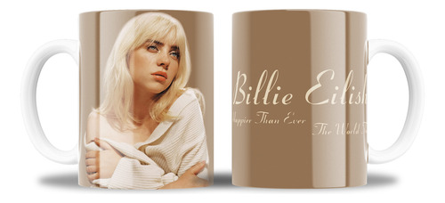 Taza Cerámica Billie Eilish Happier Than Ever (vario Modelos Blanco Happier Than Ever Billie Eilish