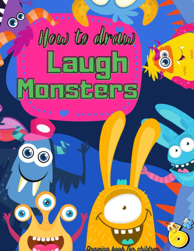 Libro: How To Draw 20 Laugh Monsters: For Kids 5+, Additiona