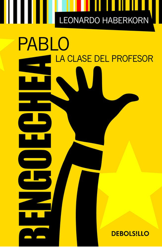 Pablo Bengoechea. La Clase Del Profesor - Leonardo Haberkorn