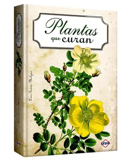 Libro Plantas Que Curan Plantas Medicinales Salud