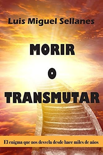 Morir O Transmutar