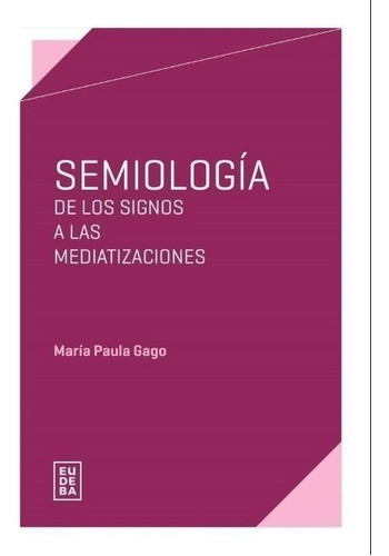 Semiologia De Los Signos A Las Mediatizaciones