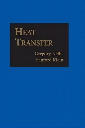 Heat Transfer, De Gregory F. Nellis. Editorial Cambridge University Press, Tapa Dura En Inglés