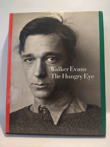 Walker Evans The Hungry Eyes Mora Hill Thames And Hudson