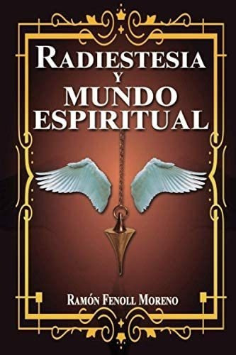 Libro Radiestesia Y Mundo Espiritual: (spanish Edition)